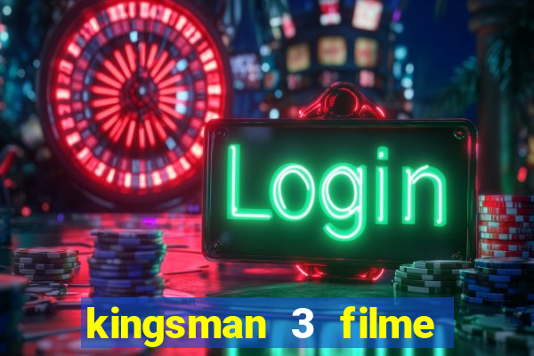 kingsman 3 filme completo dublado superflix
